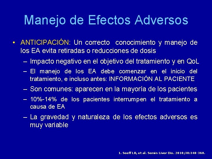 Manejo de Efectos Adversos • ANTICIPACIÓN: Un correcto conocimiento y manejo de los EA