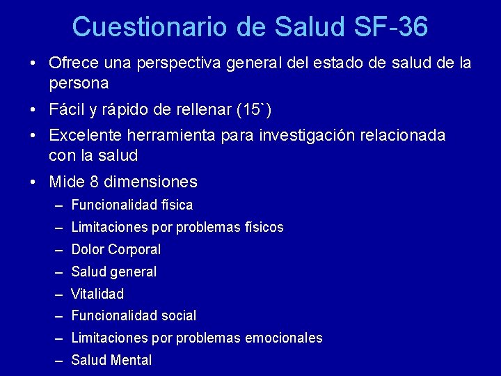 Cuestionario de Salud SF-36 • Ofrece una perspectiva general del estado de salud de