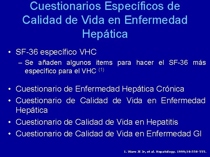 Cuestionarios Específicos de Calidad de Vida en Enfermedad Hepática • SF-36 específico VHC –