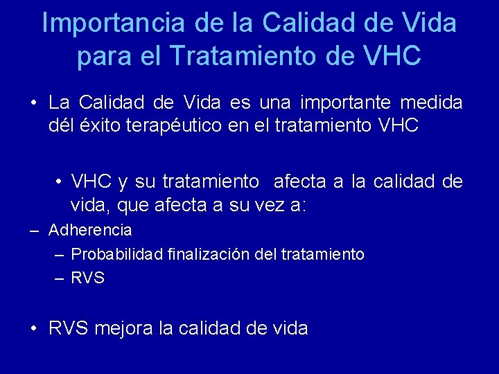 Importancia de la Calidad de Vida para el Tratamiento de VHC • La Calidad