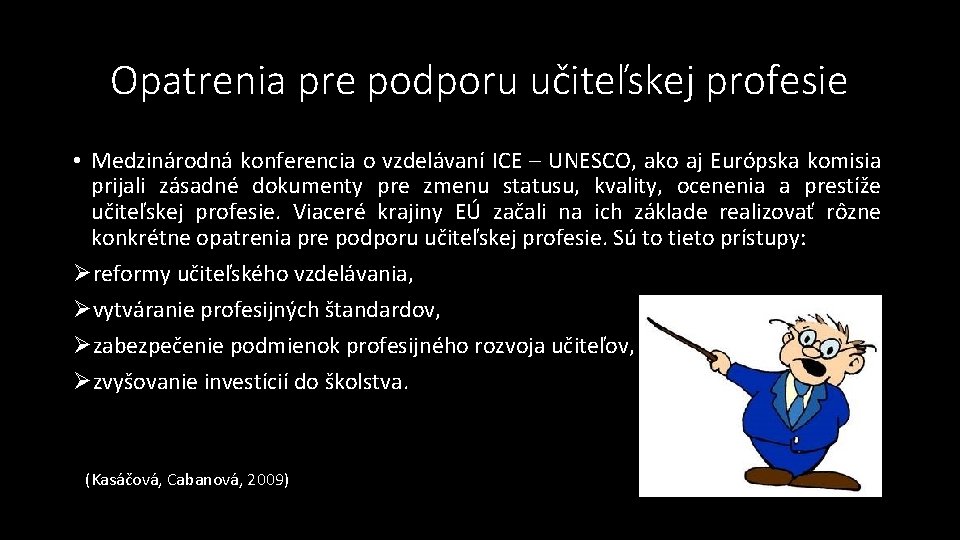 Opatrenia pre podporu učiteľskej profesie • Medzinárodná konferencia o vzdelávaní ICE – UNESCO, ako