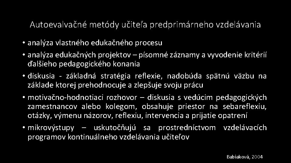 Autoevalvačné metódy učiteľa predprimárneho vzdelávania • analýza vlastného edukačného procesu • analýza edukačných projektov