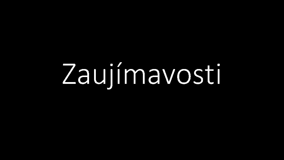 Zaujímavosti 