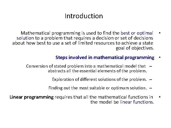 Introduction Mathematical programming is used to find the best or optimal • solution to