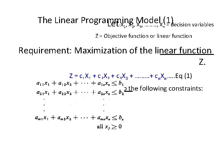 The Linear Programming (1) Let: X 1, X 2, Model X 3, ………, Xn