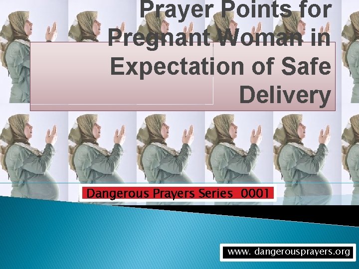 Prayer Points for Pregnant Woman in Expectation of Safe Delivery Dangerous Prayers Series 0001