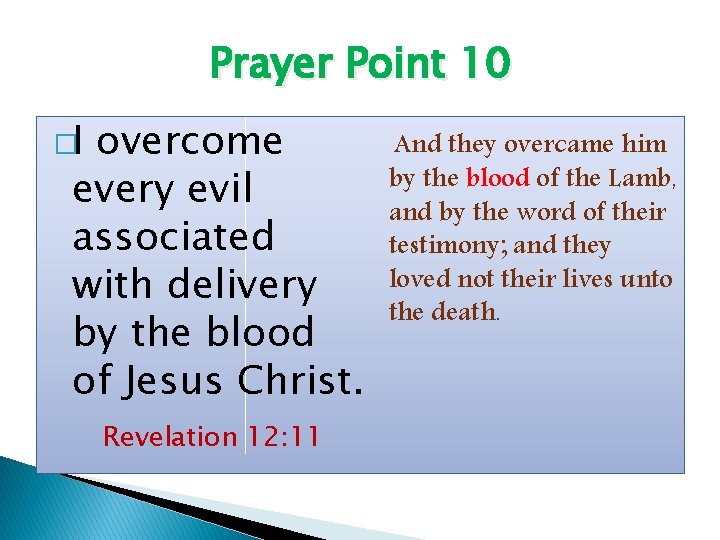 Prayer Point 10 �I overcome every evil associated with delivery by the blood of