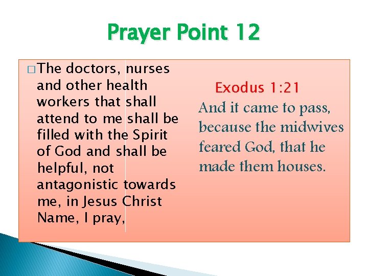 Prayer Point 12 � The doctors, nurses and other health workers that shall attend