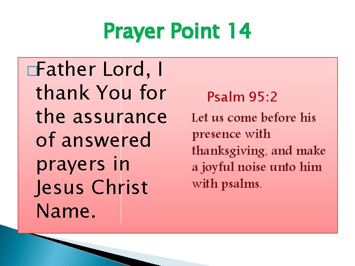 Prayer Point 14 �Father Lord, I thank You for the assurance of answered prayers