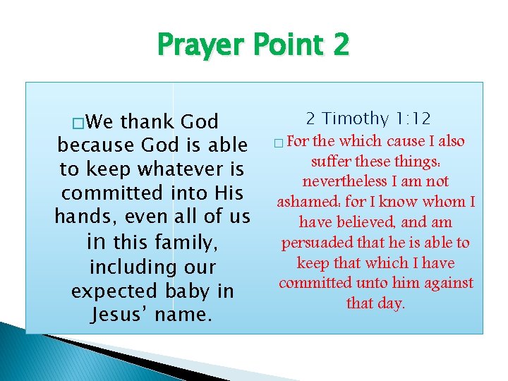 Prayer Point 2 � We thank God because God is able to keep whatever