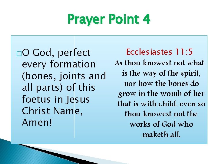 Prayer Point 4 �O Ecclesiastes 11: 5 God, perfect As thou knowest not what