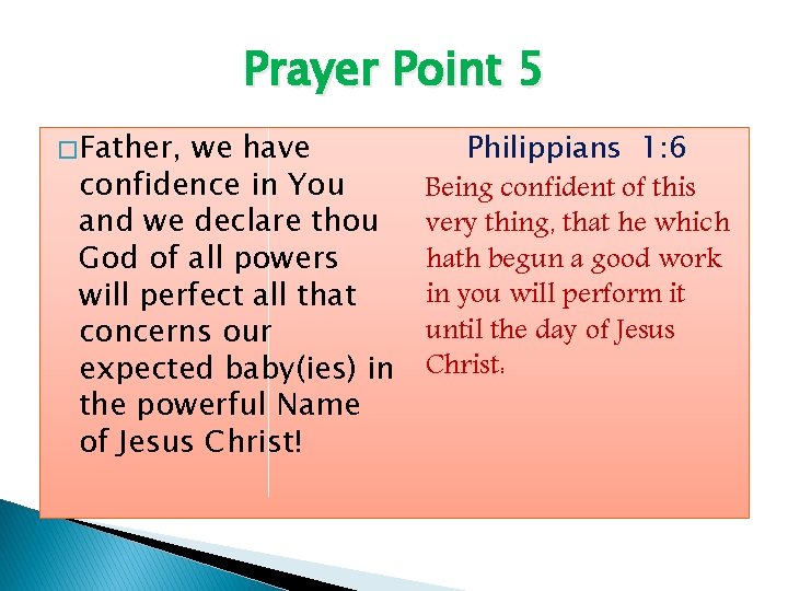 Prayer Point 5 � Father, Philippians 1: 6 we have confidence in You Being