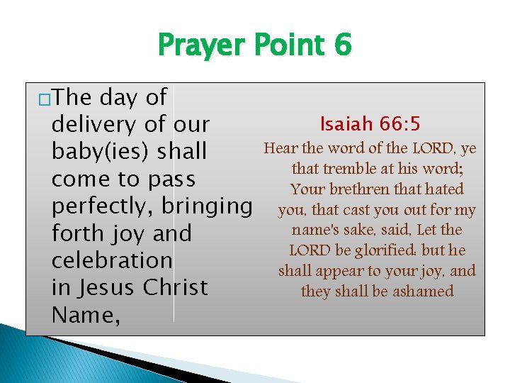 Prayer Point 6 �The day of delivery of our baby(ies) shall come to pass