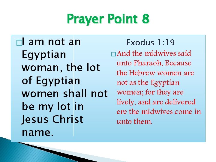 Prayer Point 8 �I Exodus 1: 19 am not an � And the midwives