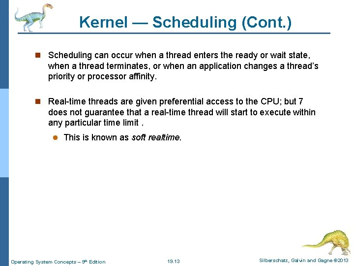 Kernel — Scheduling (Cont. ) n Scheduling can occur when a thread enters the