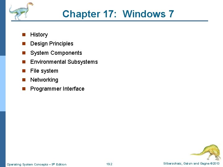 Chapter 17: Windows 7 n History n Design Principles n System Components n Environmental
