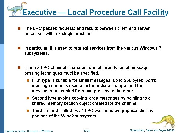 Executive — Local Procedure Call Facility n The LPC passes requests and results between