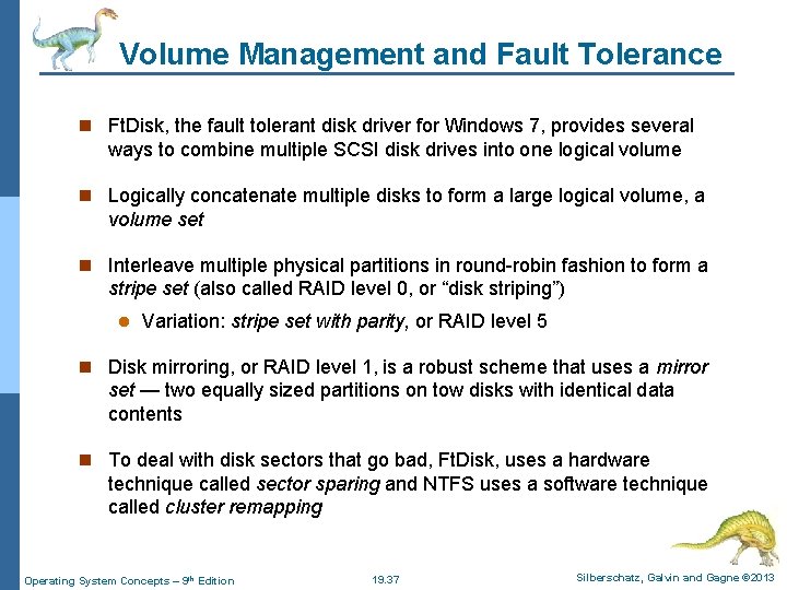 Volume Management and Fault Tolerance n Ft. Disk, the fault tolerant disk driver for
