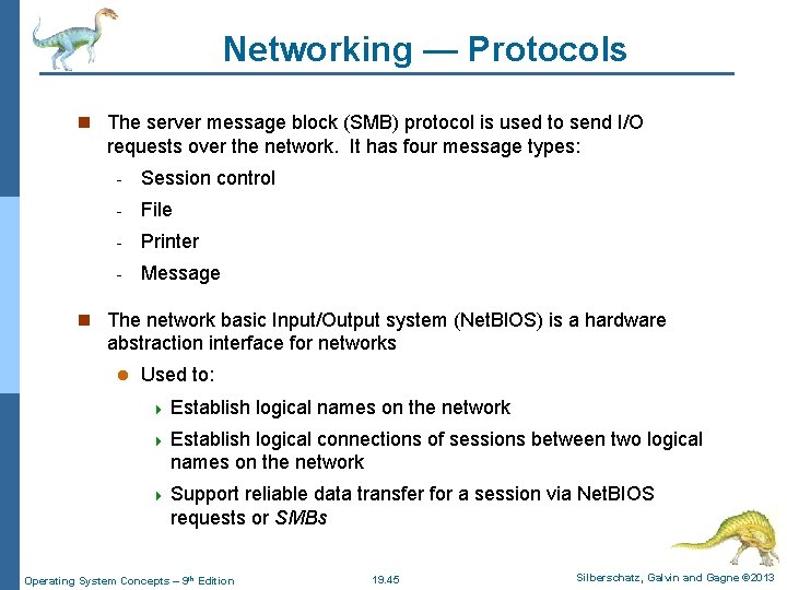 Networking — Protocols n The server message block (SMB) protocol is used to send