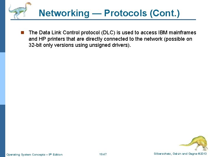 Networking — Protocols (Cont. ) n The Data Link Control protocol (DLC) is used