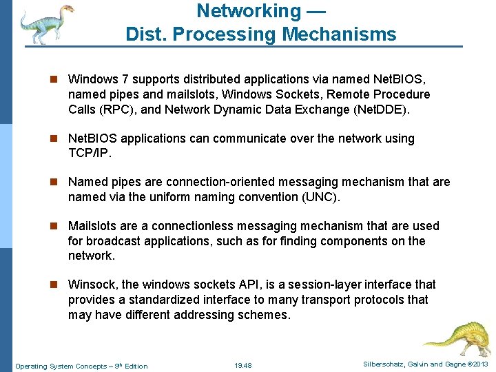 Networking — Dist. Processing Mechanisms n Windows 7 supports distributed applications via named Net.