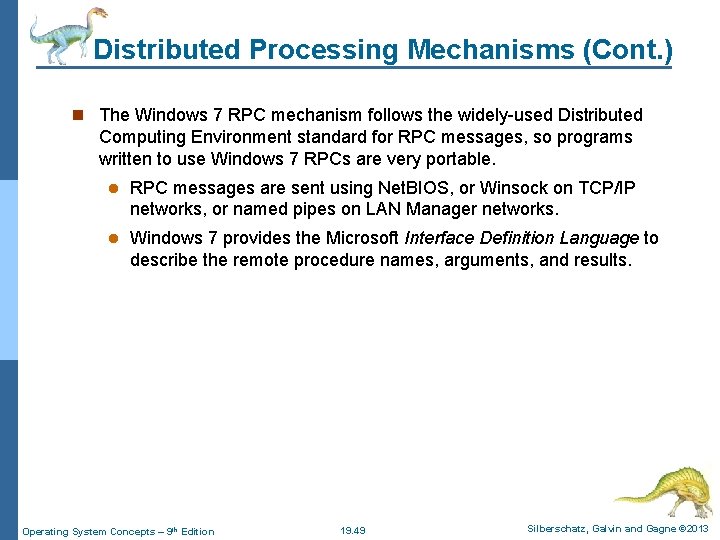 Distributed Processing Mechanisms (Cont. ) n The Windows 7 RPC mechanism follows the widely-used