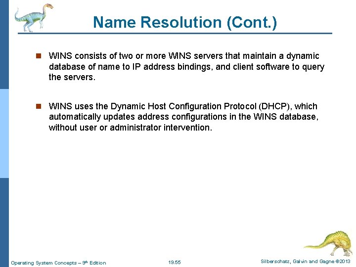Name Resolution (Cont. ) n WINS consists of two or more WINS servers that