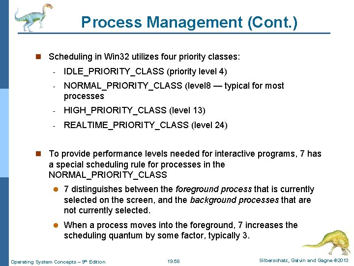 Process Management (Cont. ) n Scheduling in Win 32 utilizes four priority classes: -