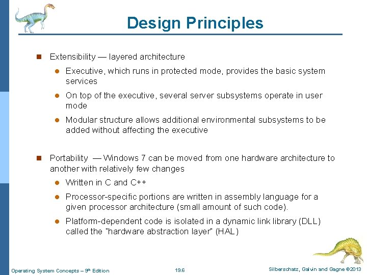 Design Principles n Extensibility — layered architecture l Executive, which runs in protected mode,