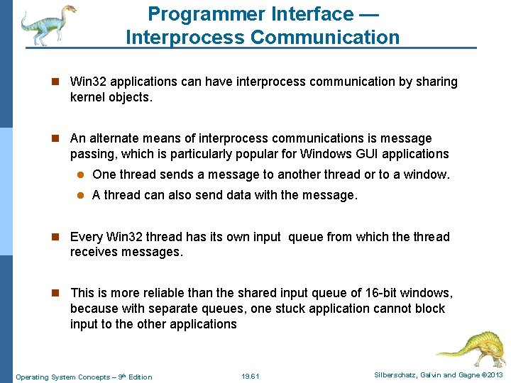 Programmer Interface — Interprocess Communication n Win 32 applications can have interprocess communication by