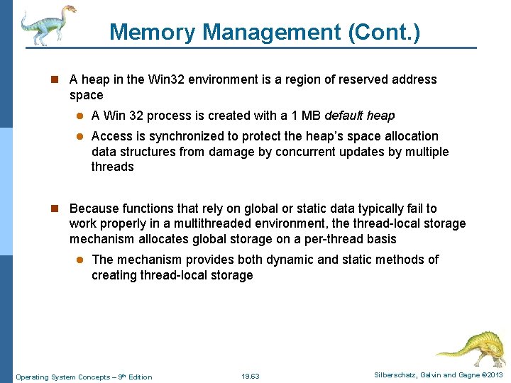 Memory Management (Cont. ) n A heap in the Win 32 environment is a