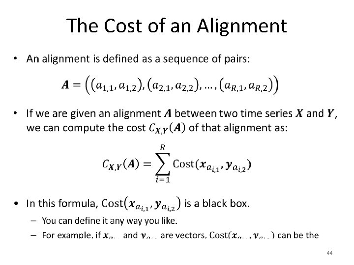 The Cost of an Alignment • 44 