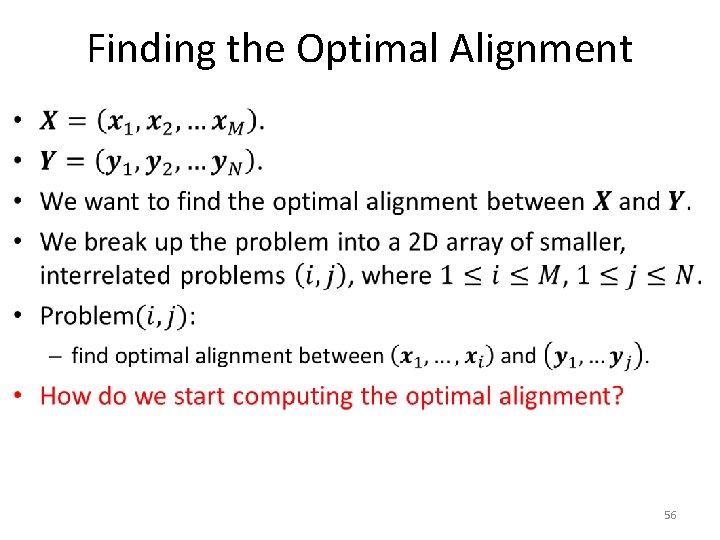 Finding the Optimal Alignment • 56 
