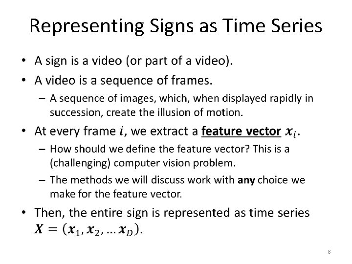Representing Signs as Time Series • 8 