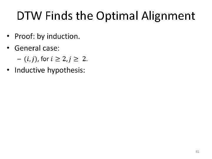DTW Finds the Optimal Alignment • 81 