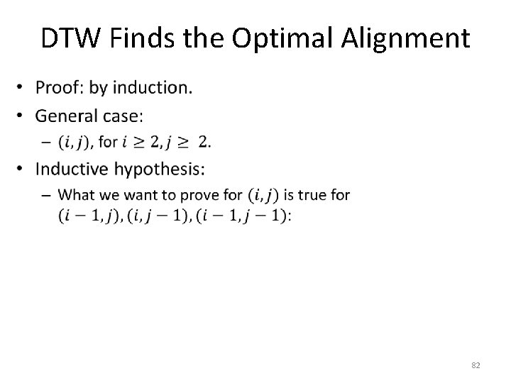 DTW Finds the Optimal Alignment • 82 
