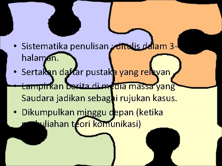  • Sistematika penulisan : ditulis dalam 3 -4 halaman. • Sertakan daftar pustaka