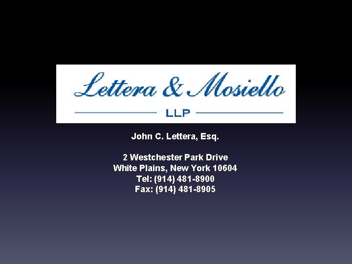 John C. Lettera, Esq. 2 Westchester Park Drive White Plains, New York 10604 Tel: John C. Lettera, Esq. 2 Westchester Park Drive White Plains, New York 10604 Tel: