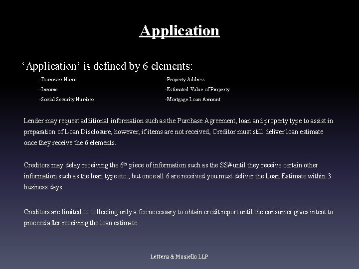 Application ‘Application’ is defined by 6 elements: -Borrower Name -Property Address -Income -Estimated Value Application ‘Application’ is defined by 6 elements: -Borrower Name -Property Address -Income -Estimated Value