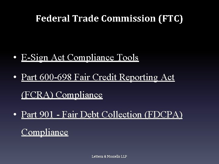 Federal Trade Commission (FTC) • E-Sign Act Compliance Tools • Part 600 -698 Fair Federal Trade Commission (FTC) • E-Sign Act Compliance Tools • Part 600 -698 Fair