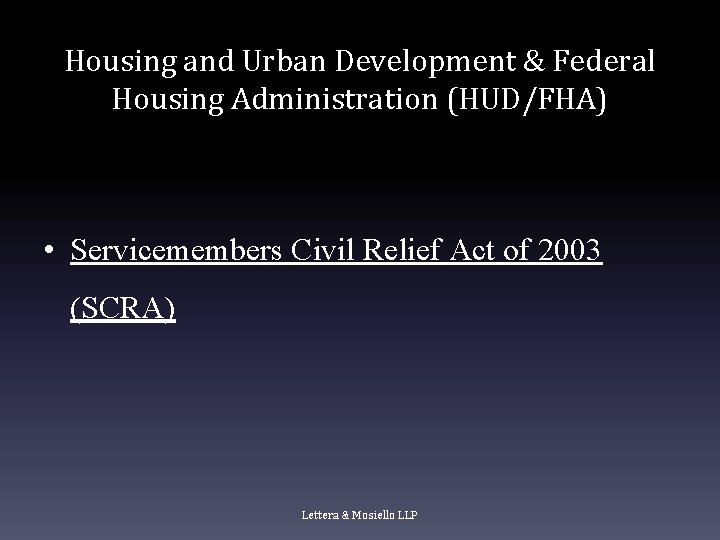 Housing and Urban Development & Federal Housing Administration (HUD/FHA) • Servicemembers Civil Relief Act Housing and Urban Development & Federal Housing Administration (HUD/FHA) • Servicemembers Civil Relief Act