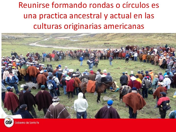 Reunirse formando rondas o círculos es una practica ancestral y actual en las culturas