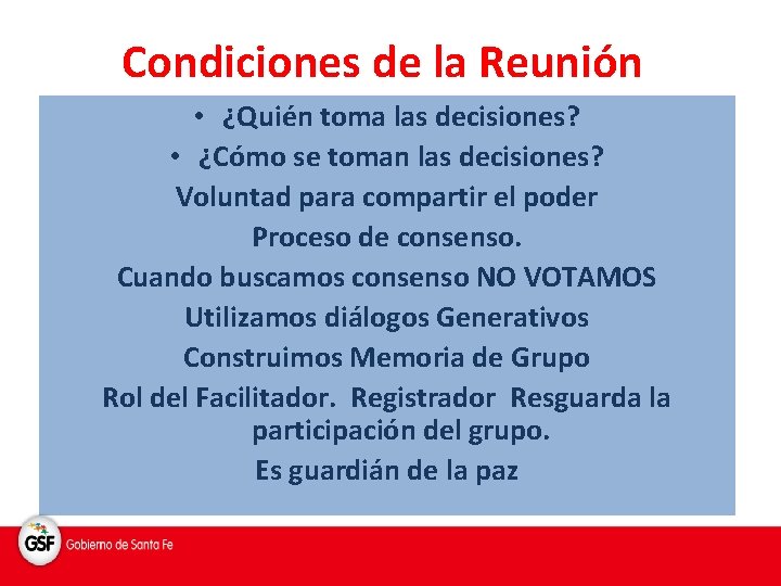 Condiciones de la Reunión • ¿Quién toma las decisiones? • ¿Cómo se toman las