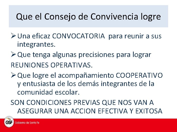 Que el Consejo de Convivencia logre Ø Una eficaz CONVOCATORIA para reunir a sus