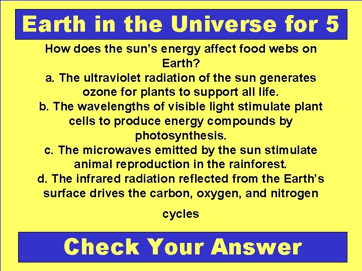 Earth in the Universe for 5 How does the sun’s energy affect food webs