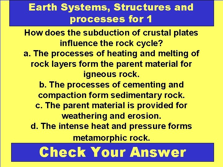 Earth Systems, Structures and processes for 1 How does the subduction of crustal plates