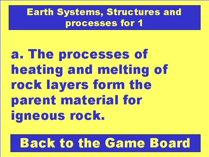 Earth Systems, Structures and processes for 1 a. The processes of heating and melting
