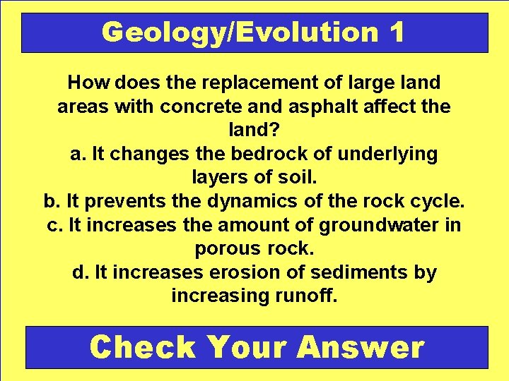 Geology/Evolution 1 How does the replacement of large land areas with concrete and asphalt