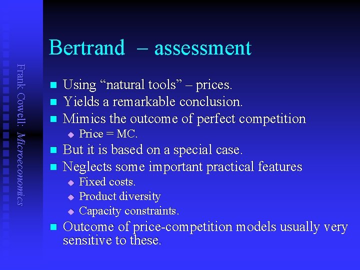Bertrand assessment Frank Cowell: Microeconomics n n n Using “natural tools” – prices. Yields