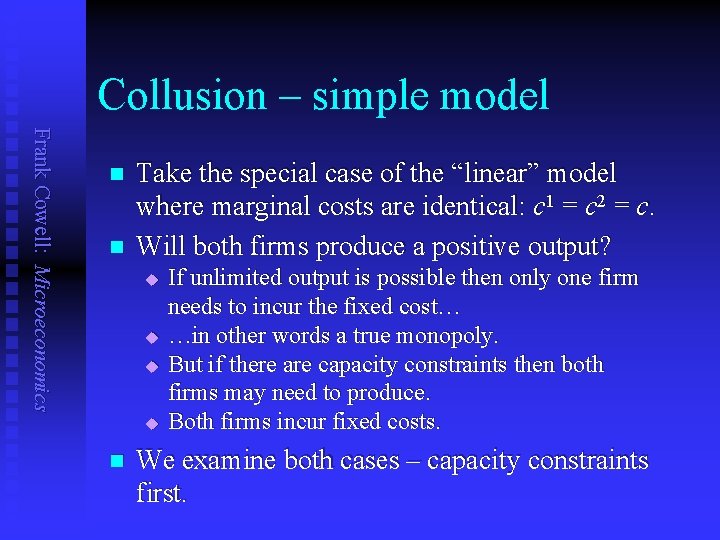 Collusion – simple model Frank Cowell: Microeconomics n n Take the special case of